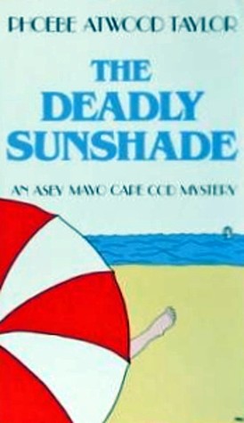 The Deadly Sunshade, Phoebe Atwood Taylor